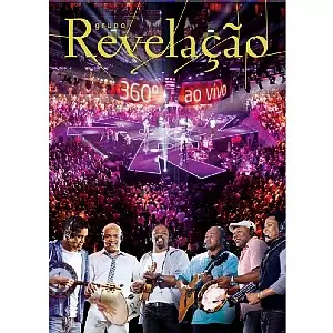 GRUPO REVELACAO / グルーポ・ヘヴェラサォン / 360° AO VIVO