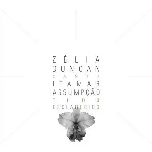 ZELIA DUNCAN / ゼリア・ドゥンカン / CANTA LTAMAR ASSUMPCAO - TUDO ESCLARECIDO 