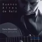 CARLOS MOSCARDINI / カルロス・モスカルディーニ / BUENOS AIRES DE RAIZ  