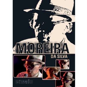MOREIRA DA SILVA / モレイラ・ダ・シルヴァ / ENSAIO (DVD)
