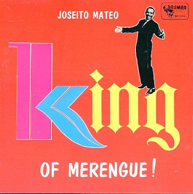 JOSEITO MATEO / ホセイート・マテオ / KING OF MERENGUE ! / キング・オブ・メレンゲ