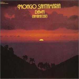 MONGO SANTAMARIA / モンゴ・サンタマリア / 夜明け