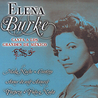 ELENA BURKE / エレーナ ・ ブルケ / CANTA A LOS GRANDES DE MEXICO