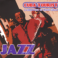 V.A. (CUBA TOURIST : JAZZ) / CUBA TOURIST : JAZZ - A SELECTION OF GOOD MUSIC