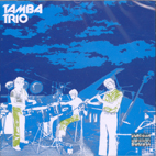 TAMBA TRIO / タンバ・トリオ / TAMBA TRIO 