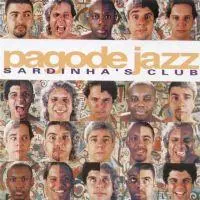PAGODE JAZZ SARDINHA'S CLUB / PAGODE JAZZ SARDINHA'S CLUB 