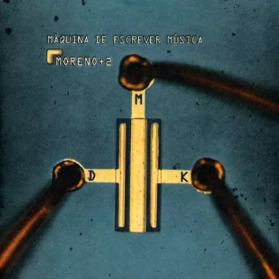 MORENO+2 / モレーノ+2 / MAQUINA DE ESCREVER MUSICA  