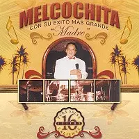 MELCOCHITA / メルコチータ / CON SU MAS GRANDA PURA SALSA 16 EXITOS CALIENTE