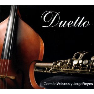 GERMAN VELAZCO & JORGE REYES / ヘルマン・ベラスコ & ホルヘ・レジェス / DUETTO