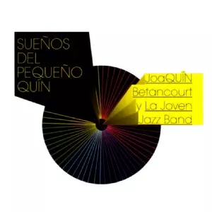 JOAQUIN BETANCOURT / ホアキン・ベタンクート / SUENOS DEL PEQUENO QUIN