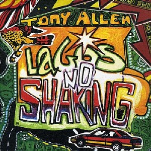 TONY ALLEN / トニー・アレン / LAGOS NO SHAKING   