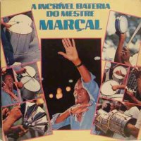 MESTRE MARCAL  / メストリ・マルサル / A INCRIVEL BATERIA   