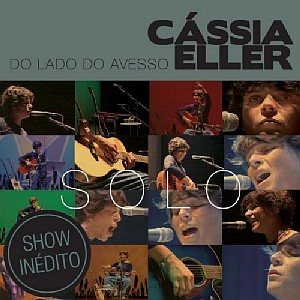 CASSIA ELLER / カッシア・エレール / DO LADO DO AVESSO - SOLO - SHOW INEDITO + MELHORES MOMENTOS AO VIVO