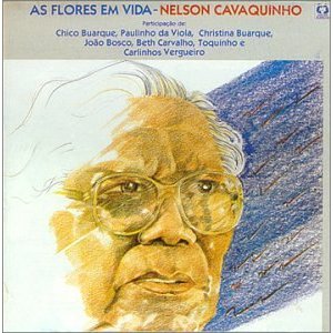 NELSON CAVAQUINHO / ネルソン・カヴァキーニョ / AS FLORES EM VIDA  