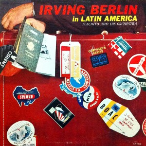MACHITO / マチート / IRVING BERLIN IN LATIN AMERICA