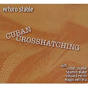 ARTURO STABLE / アルトゥーロ・スタブレ / CUBAN CROSSHATCHING