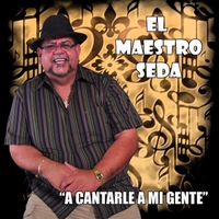 EL MAESTRO SEDA / エル・マエストロ・セダ / A CANTARLE A MI GENTE