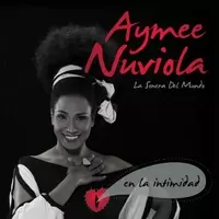 AYMEE NUVIOLA / アイメー・ヌビオラ / EN LA INTIMIDAD