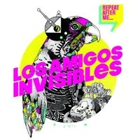 LOS AMIGOS INVISIBLES / ロス・アミーゴス・インビシーブレス / REPEAT AFTER ME