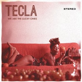 TECLA / テクラ / WE ARE THE LUCKY ONES