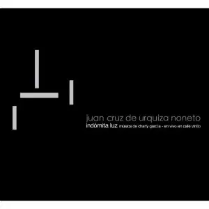JUAN CRUZ DE URQUIZA / フアン・クルス・デ・ウルキサ / INDOMITA LUZ