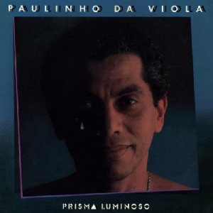 PAULINHO DA VIOLA / パウリーニョ・ダ・ヴィオラ / PRISMA LUMINOSO