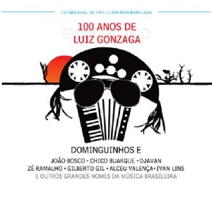 DOMINGUINHOS / ドミンギーニョス / 100 ANOS DE LUIZ GONZAGA