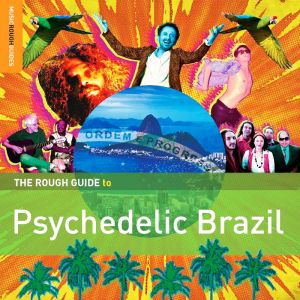 V.A. (THE ROUGH GUIDE TO PSYCHEDELIC BRAZIL) / THE ROUGH GUIDE TO PSYCHEDELIC BRAZIL