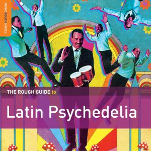 V.A. (THE ROUGH GUIDE TO LATIN PSYCHEDELIA) / THE ROUGH GUIDE TO LATIN PSYCHEDELIA