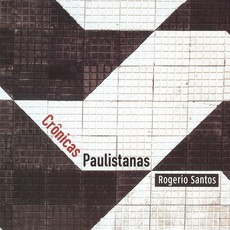 ROGERIO SANTOS / ホジェリオ・サントス / CRONICAS PAULISTANAS