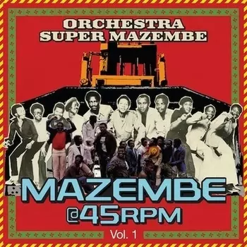 ORCHESTRA SUPER MAZEMBE / オーケストラ・スーパー・マゼンベ / MAZEMBE @ 45RPM