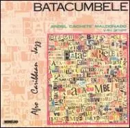 BATACUMBELE / バタクンベレ / AFRO CARIBBEAN JAZZ