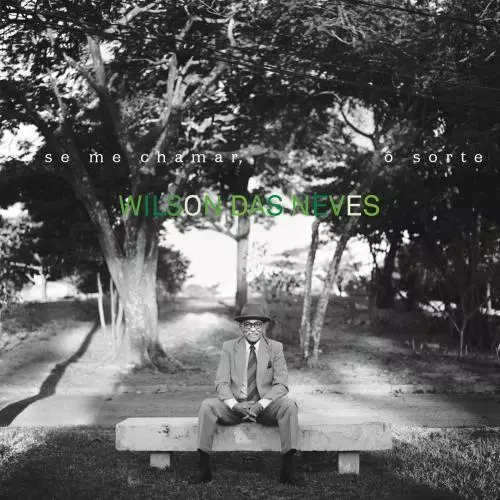 WILSON DAS NEVES / ウィルソン・ダス・ネヴィス / SE ME CHAMAR, O SORTE