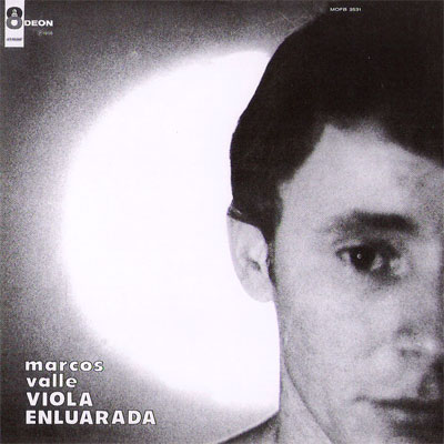 MARCOS VALLE / マルコス・ヴァーリ / VIOLA ENLUARADA (1967)
