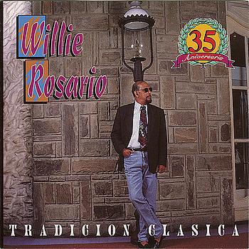 WILLIE ROSARIO / ウィリー・ロサリオ / TRADICION CLASICA