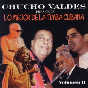 CHUCHO VALDES / チューチョ・バルデス / LO MEJOR DE LA TIMBA CUBANA