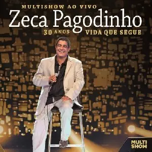 ZECA PAGODINHO / ゼカ・パゴヂーニョ / MULTISHOW AO VIVO - 30 ANOS - VIDA QUE SEGUE