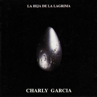 CHARLY GARCIA / チャーリー・ガルシア / LA HIJA DE LA LAGRIM