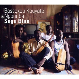 BASSEKOU KOUYATE & NGONI BA / バセク・クヤーテ&ンゴーニ・バ / SEGU BLUE / セグ・ブルー