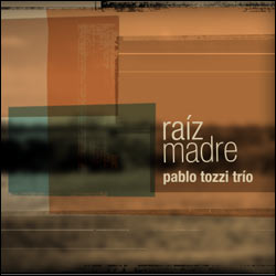 PABLO TOZZI / パブロ・トッシ / RAIZ MADRE  