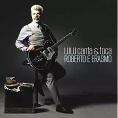 LULU SANTOS / ルル・サントス / LULU CANTA & TOCA ROBERTO E ERASMO
