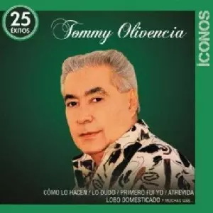 TOMMY OLIVENCIA / トミー・オリベンシア / ICONOS 25 EXITOS