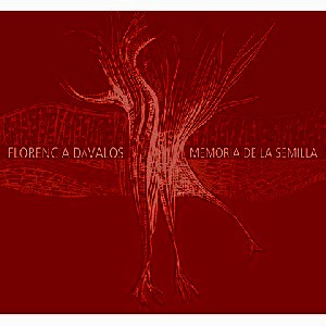 FLORENCIA DAVALOS / フロレンシア・ダバロス / MEMORIA DE LA SEMILLA