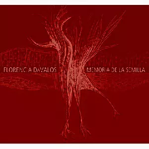 FLORENCIA DAVALOS / フロレンシア・ダバロス / MEMORIA DE LA SEMILLA