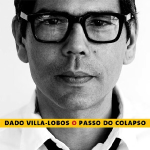 DADO VILLA-LOBOS / ダド・ヴィラ・ロボス / O PASSO DO CPLAPSO