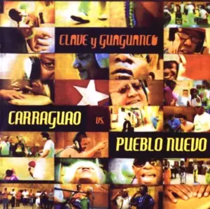 CLAVE Y GUAGUANCO / クラーヴェ・イ・グァグァンコー / CARRAGUAO VERSUS PUEBLO NUEVO