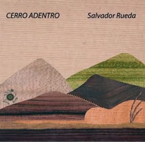 SALVADOR RUEDA / CERRO ADENTRO