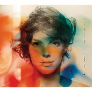 BARBARA EUGENIA / バルバラ・エウジェニア / E O QUE TEMOS  