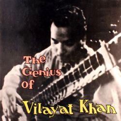 USTAD VILAYAT KHAN / ヴィラヤット・カーン / THE GENIUS OF...