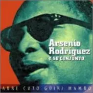 ARSENIO RODRIGUEZ / アルセニオ・ロドリゲス / アブレ・クト・グィリ・マンボ
